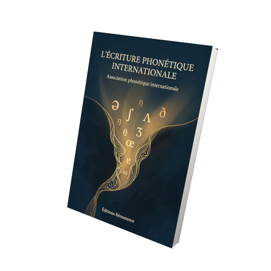 Livre L’Écriture phonétique internationale par Association phonétique internationale - Vue 3D - Editions Remanence