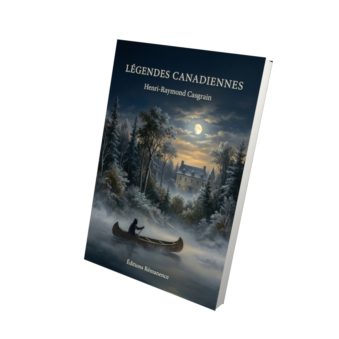 Livre Légendes canadiennes par Henri-Raymond Casgrain - Vue 3D - Editions Remanence