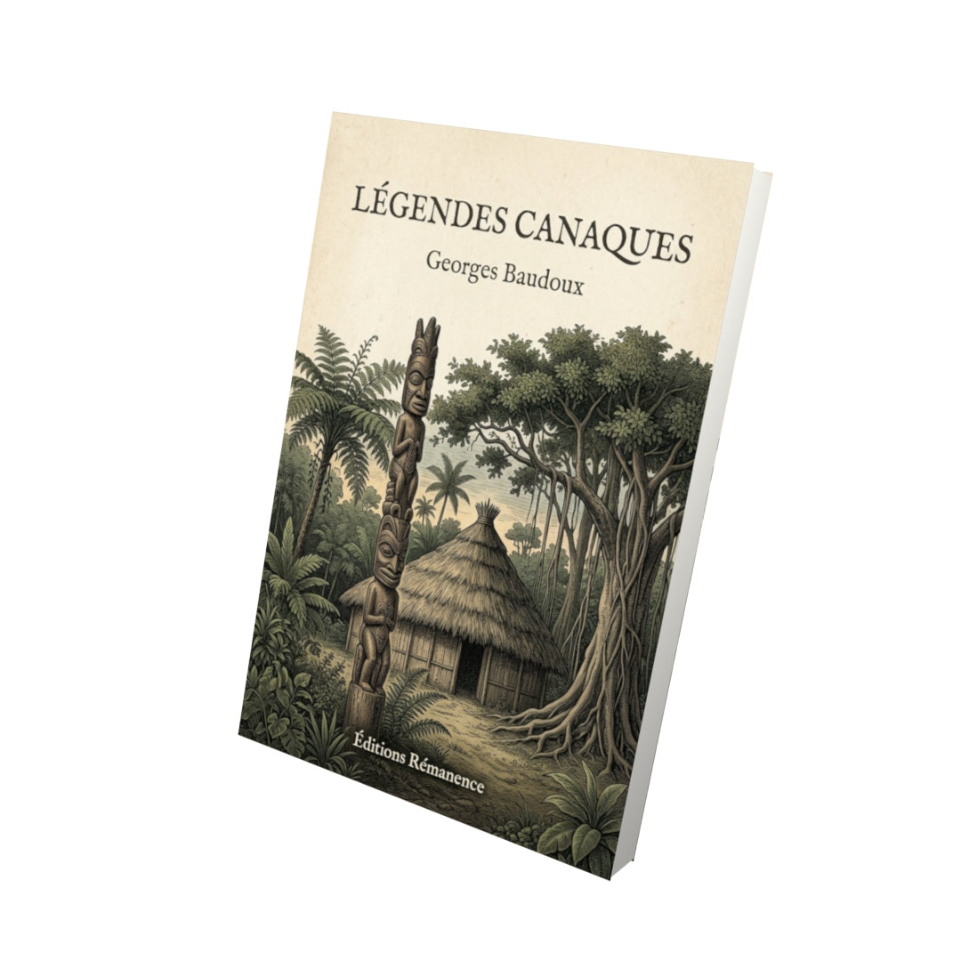 Livre Légendes canaques - Georges Baudoux - Vue 3D - Editions Remanence