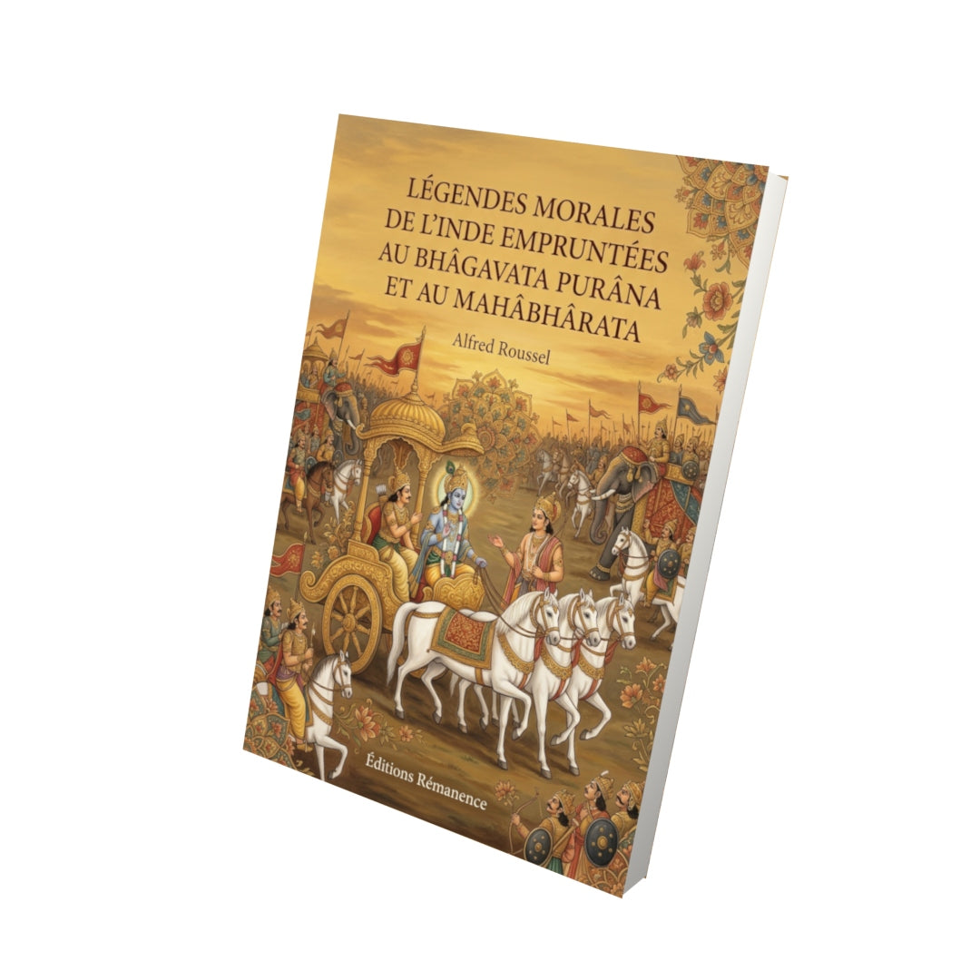 Livre Légendes morales de l’Inde empruntées au Bhâgavata Purâna et au Mahâbhârata par Alfred Roussel - Vue 3D - Editions Remanence