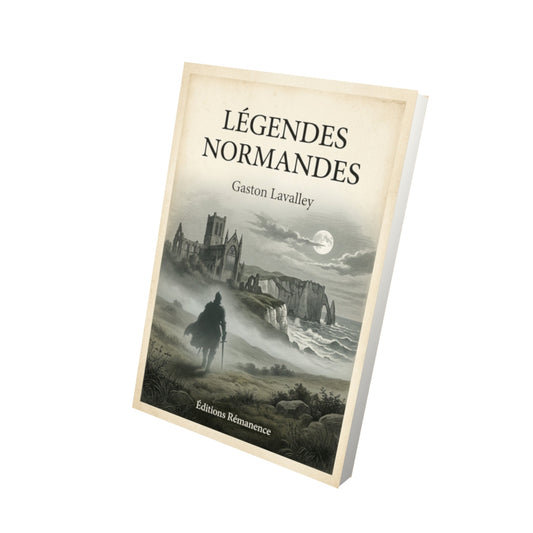 Livre Légendes Normandes - Gaston Lavalley - Vue 3D - Editions Remanence