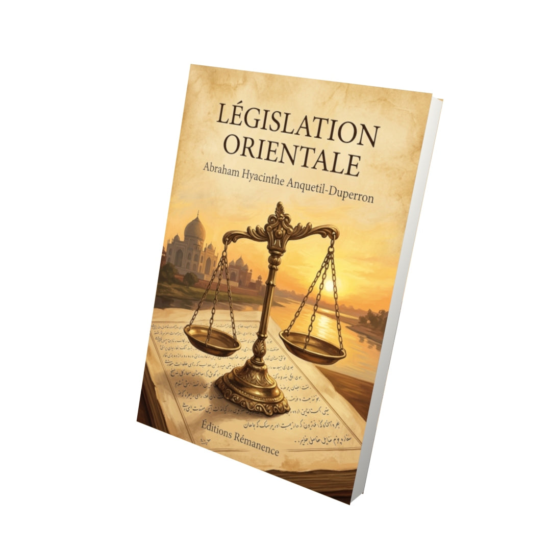 Livre Législation orientale par Abraham Hyacinthe Anquetil-Duperron - Vue 3D - Editions Remanence