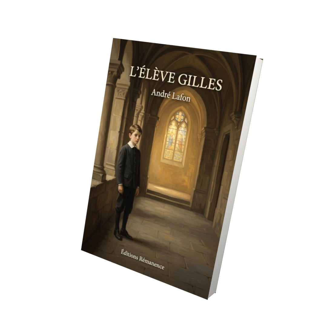 Livre L’Élève Gilles par André Lafon - Vue 3D - Editions Remanence
