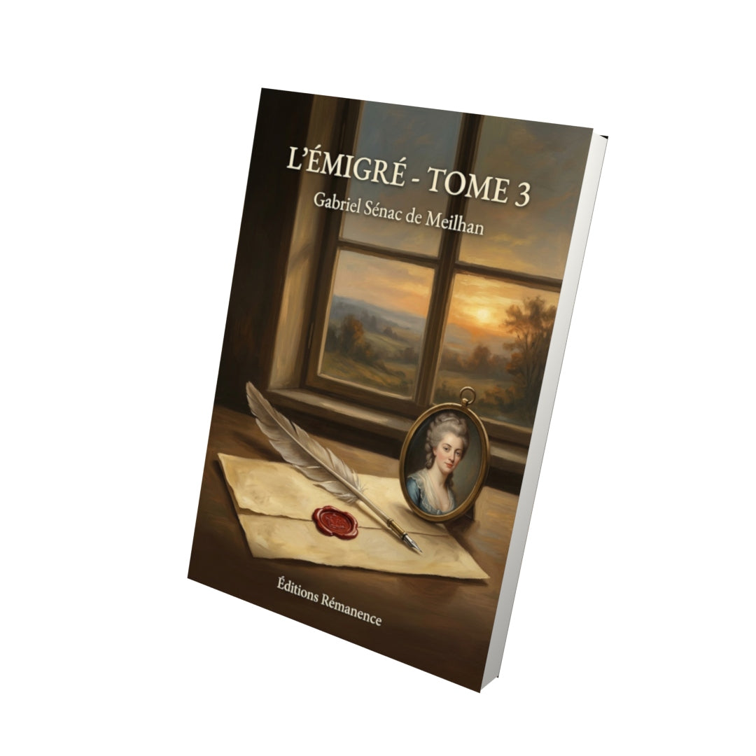 Livre L’Émigré - Tome 3 par Gabriel Sénac de Meilhan - Vue 3D - Editions Remanence