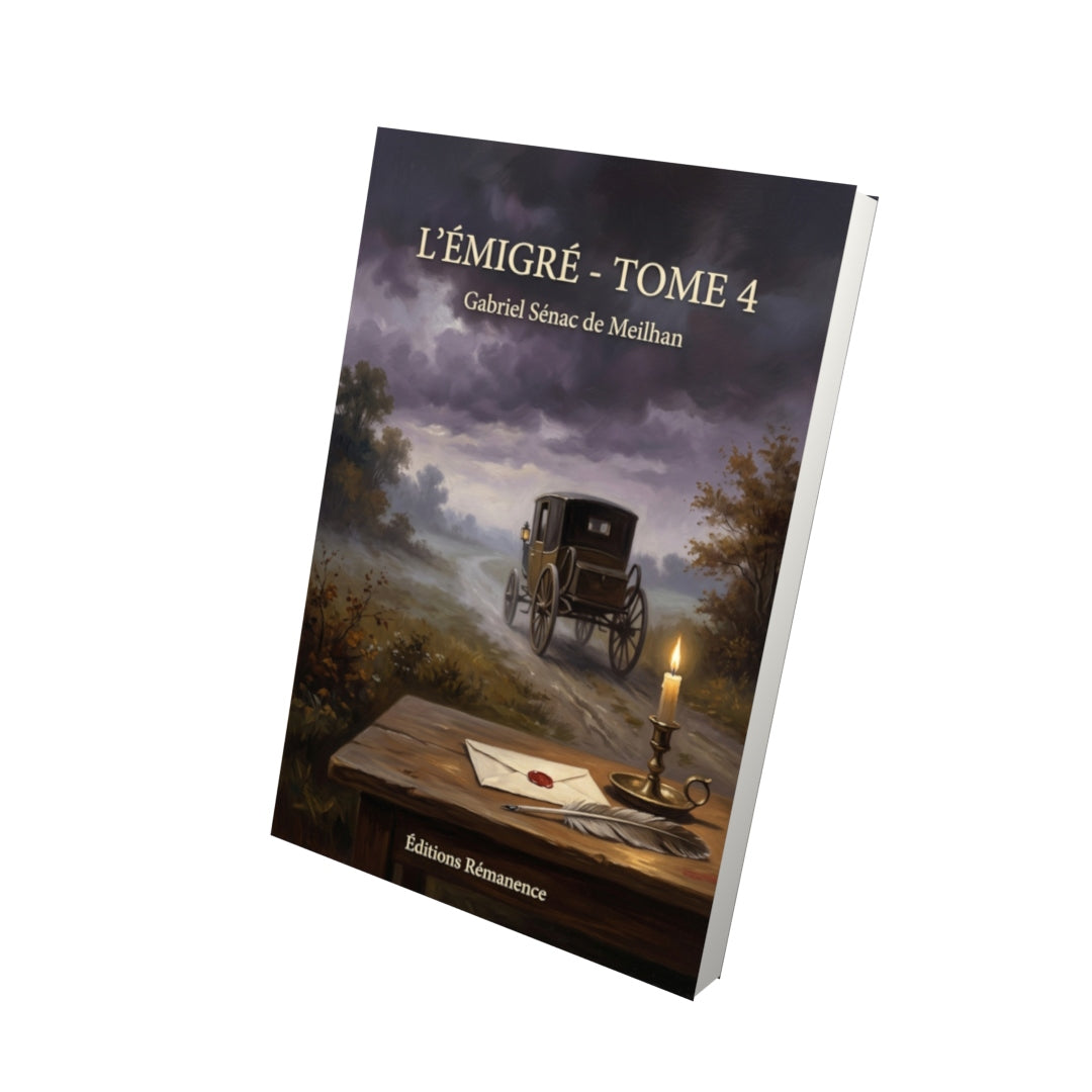 Livre L’Émigré - Tome 4 par Gabriel Sénac de Meilhan - Vue 3D - Editions Remanence
