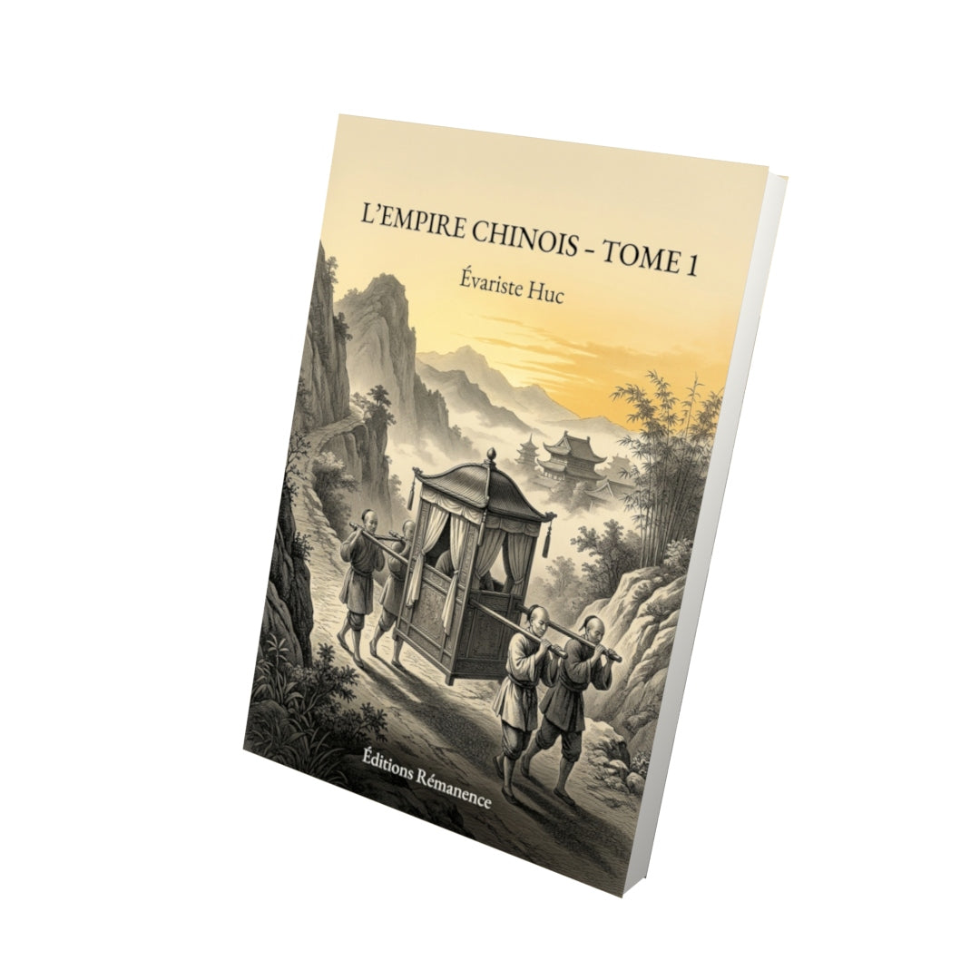 Livre L’Empire chinois - Tome 1 par Évariste Huc - Vue 3D - Editions Remanence