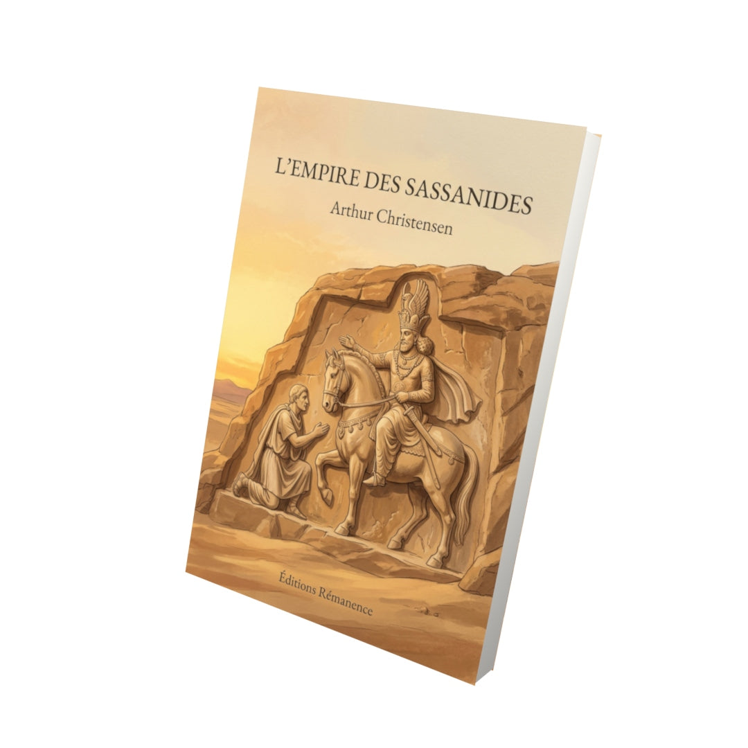 Livre L’Empire des Sassanides par Arthur Christensen - Vue 3D - Editions Remanence