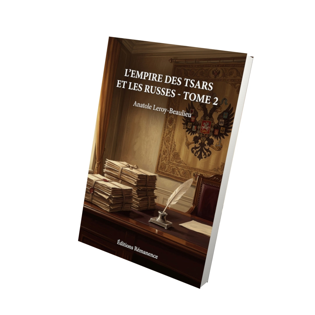 Livre L’Empire des tsars et les Russes - Tome 2 - Anatole Leroy-Beaulieu - Editions Remanence