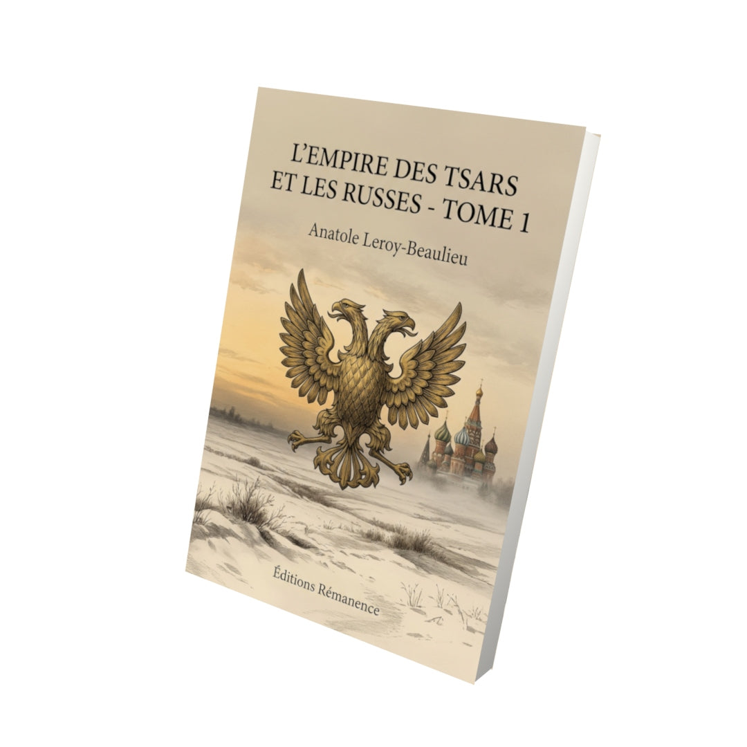 Livre L’Empire des tsars et les Russes - Tome 3 par Anatole Leroy-Beaulieu - Vue 3D - Editions Remanence