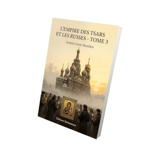 L’Empire des tsars et les Russes - Tome 3 - Anatole Leroy-Beaulieu