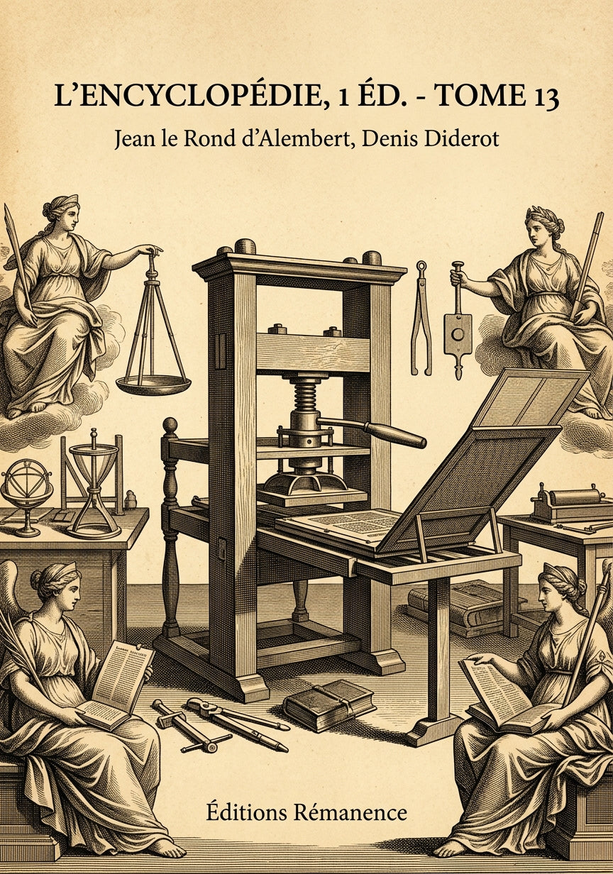 Livre L’Encyclopédie, 1 éd. - Tome 13 par Jean le Rond d’Alembert, Denis Diderot - Couverture - Editions Remanence
