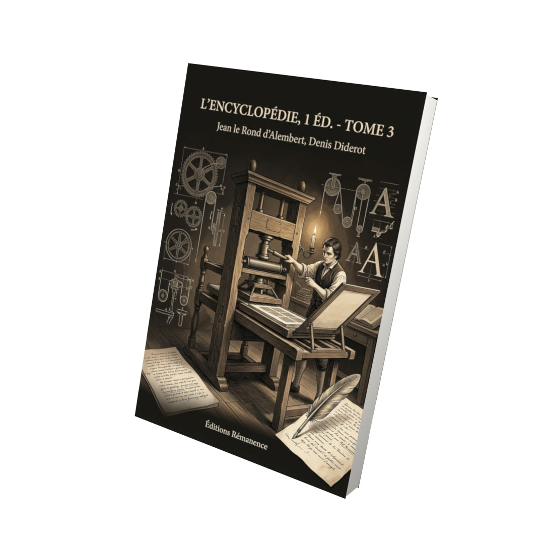 Livre L’Encyclopédie, 1 éd. - Tome 3 par Denis Diderot et Jean le Rond d’Alembert - Vue 3D - Editions Remanence
