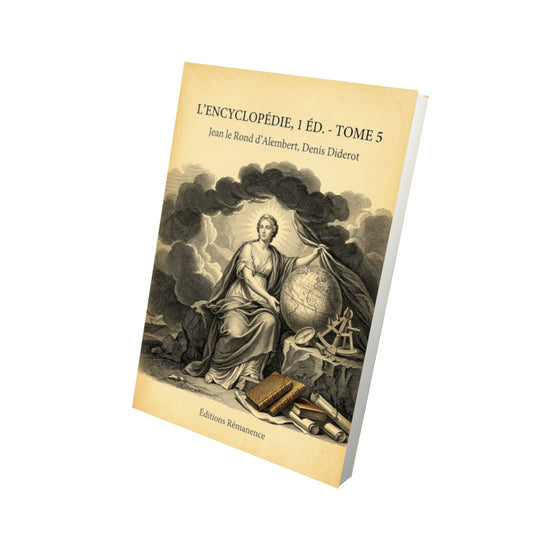 Livre L’Encyclopédie, 1 éd. - Tome 5 par Jean le Rond d’Alembert, Denis Diderot - Vue 3D - Editions Remanence