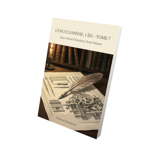 Livre L’Encyclopédie, 1 éd. - Tome 7 par Jean le Rond d’Alembert, Denis Diderot - Vue 3D - Editions Remanence