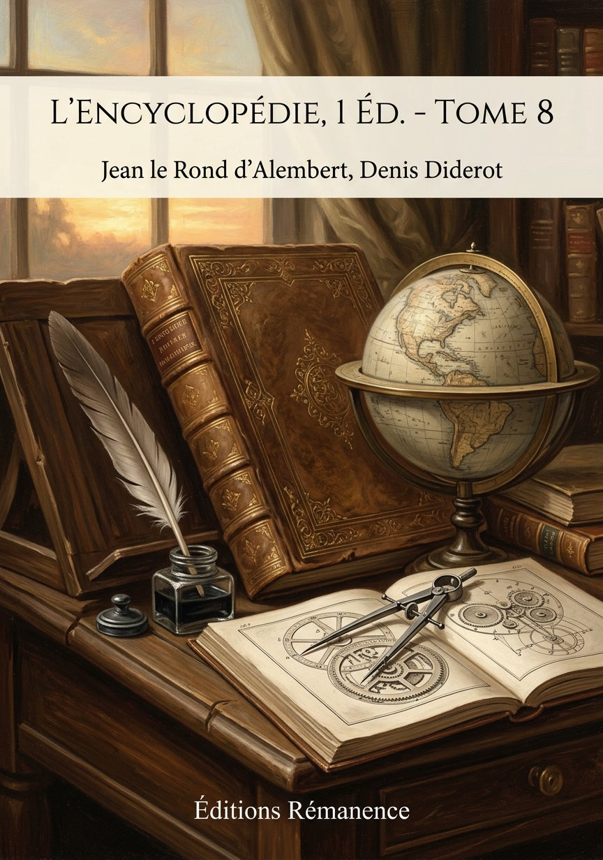 Livre L’Encyclopédie, 1 éd. - Tome 8 par Jean le Rond d’Alembert, Denis Diderot - Couverture - Editions Remanence