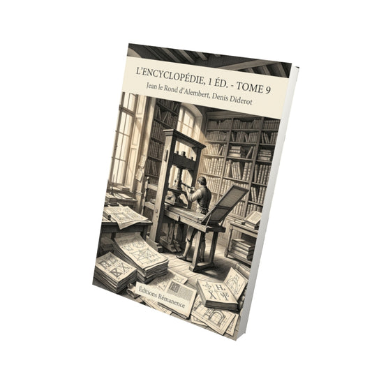 Livre L’Encyclopédie, 1 éd. - Tome 9 par Jean le Rond d’Alembert, Denis Diderot - Vue 3D - Editions Remanence