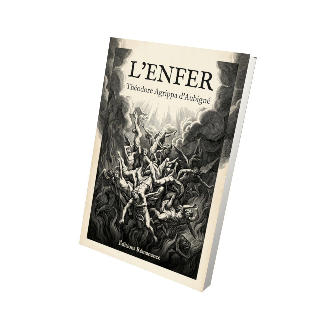 Livre L’Enfer par Théodore Agrippa d’Aubigné - Vue 3D - Editions Remanence