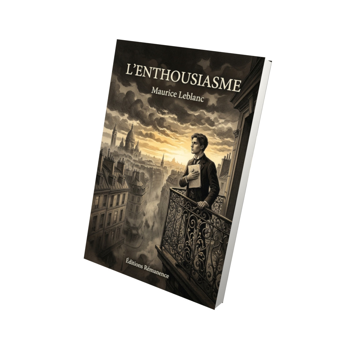 Livre L’Enthousiasme par Maurice Leblanc - Vue 3D - Editions Remanence