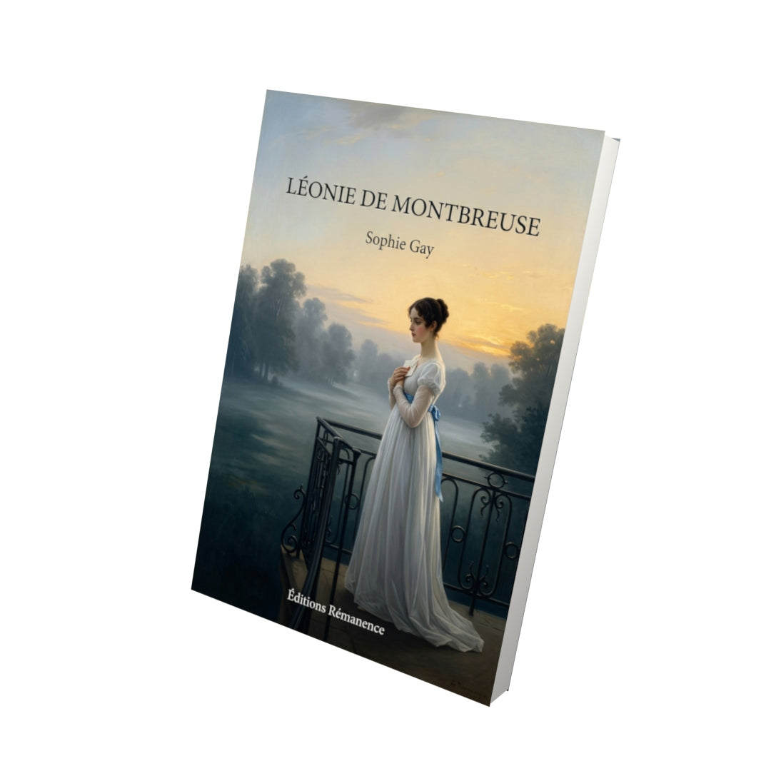 Livre Léonie de Montbreuse par Sophie Gay - Vue 3D - Editions Remanence