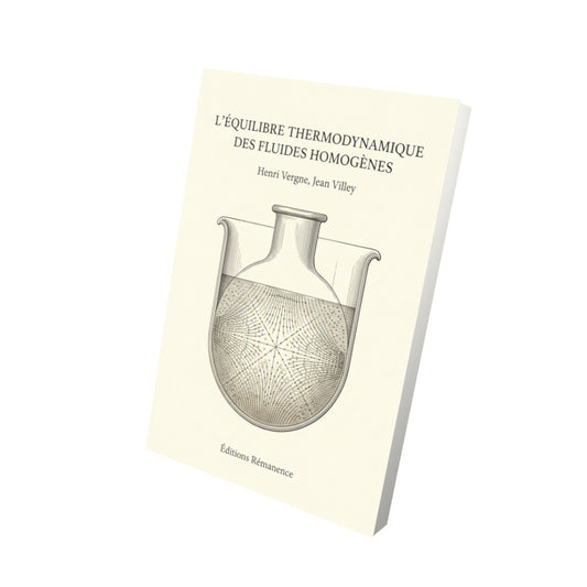 Livre L’Équilibre thermodynamique des fluides homogènes par Henri Vergne, Jean Villey - Vue 3D - Editions Remanence