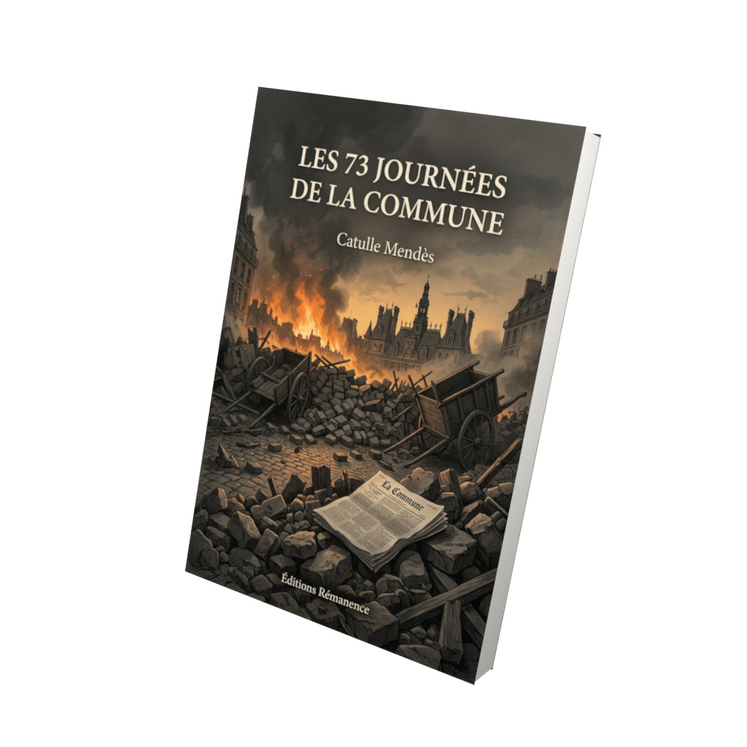 Livre Les 73 Journées de la Commune par Catulle Mendès - Vue 3D - Editions Remanence