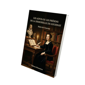 Les advis ou Les présens de la demoiselle de Gournay - Marie de Gournay
