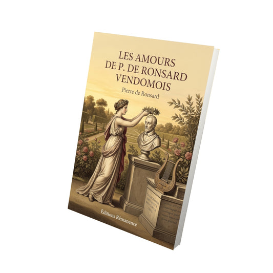 Livre Les Amours de P. de Ronsard Vendomois par Pierre de Ronsard - Vue 3D - Editions Remanence