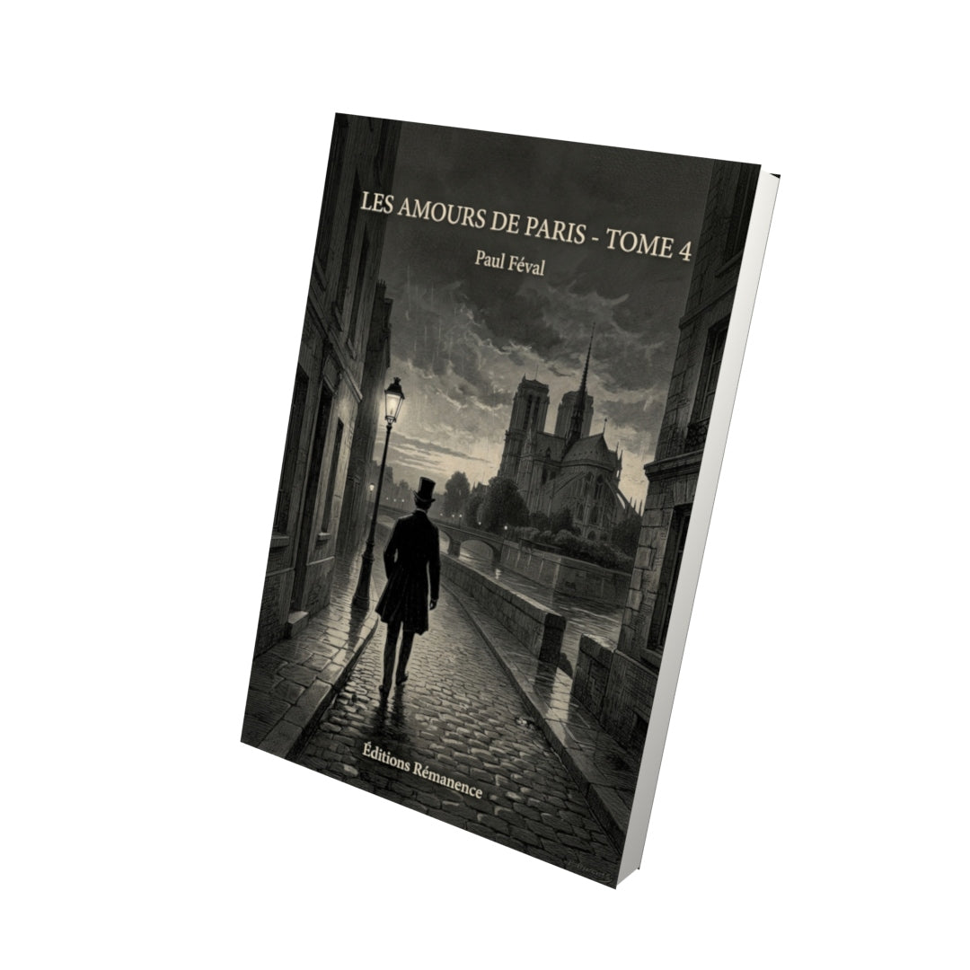 Livre Les Amours de Paris - Tome 4 par Paul Féval - Vue 3D - Editions Remanence