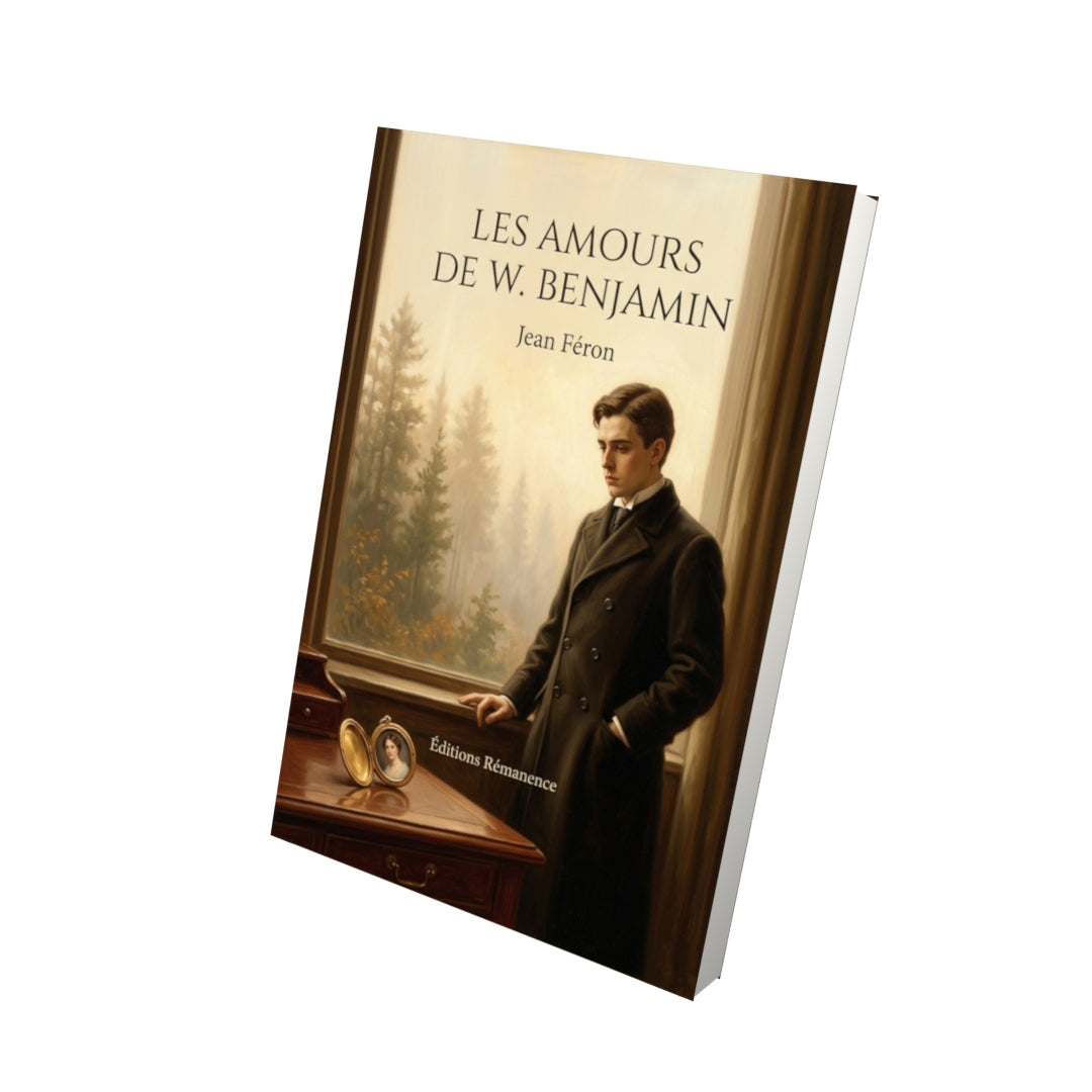 Livre Les amours de W. Benjamin par Jean Féron - Vue 3D - Editions Remanence