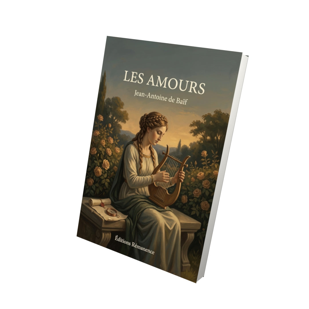 Livre Les Amours par Jean-Antoine de Baïf - Vue 3D - Editions Remanence