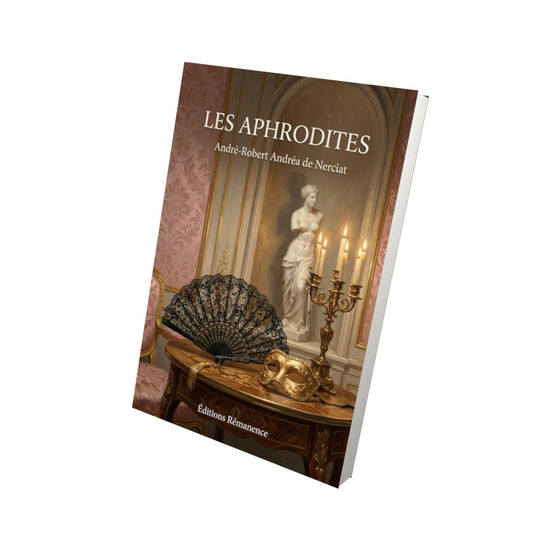 Livre Les Aphrodites par André-Robert Andréa de Nerciat - Vue 3D - Editions Remanence