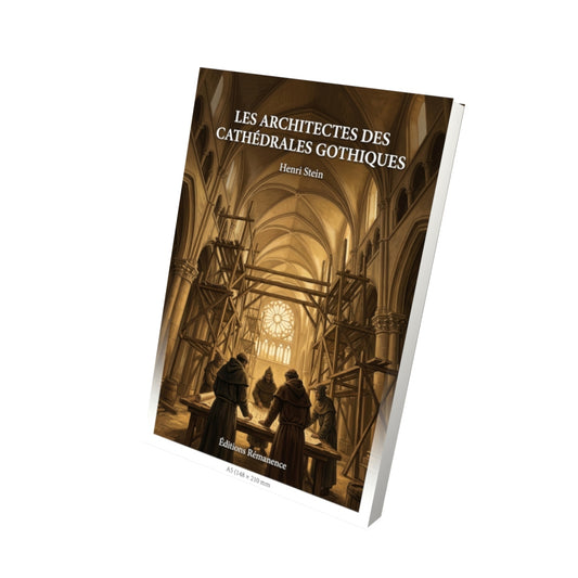 Livre Les Architectes des cathédrales gothiques par Henri Stein - Vue 3D - Editions Remanence