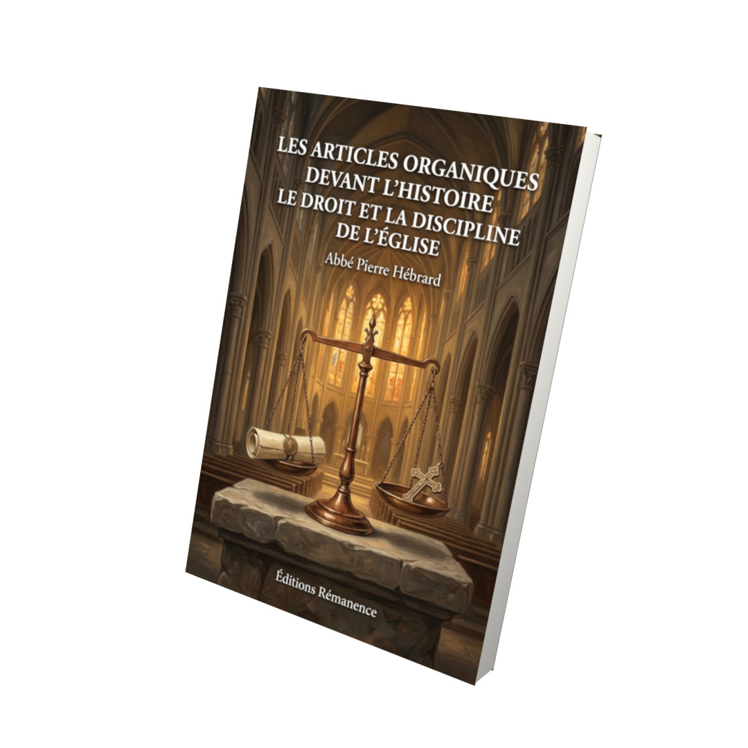 Livre Les articles organiques devant l’histoire le droit et la discipline de l’église par Abbé Pierre Hébrard - Vue 3D - Editions Remanence