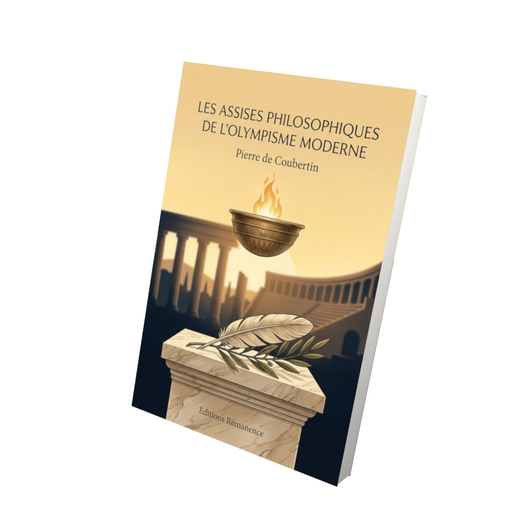 Livre Les Assises philosophiques de l’Olympisme moderne par Pierre de Coubertin - Vue 3D - Editions Remanence