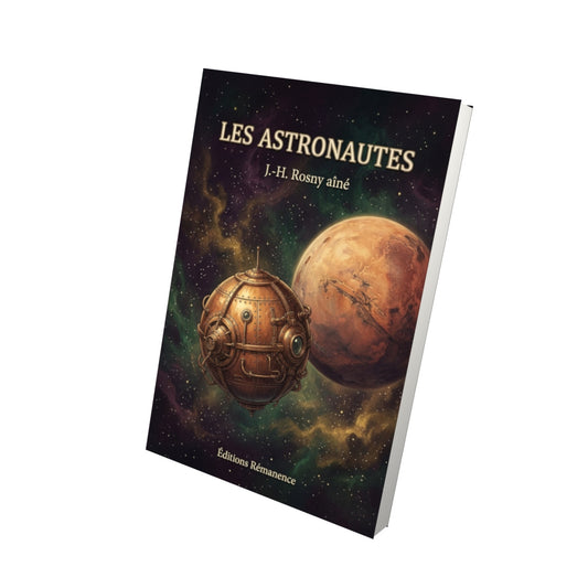 Livre Les Astronautes par J.-H. Rosny aîné - Vue 3D - Editions Remanence