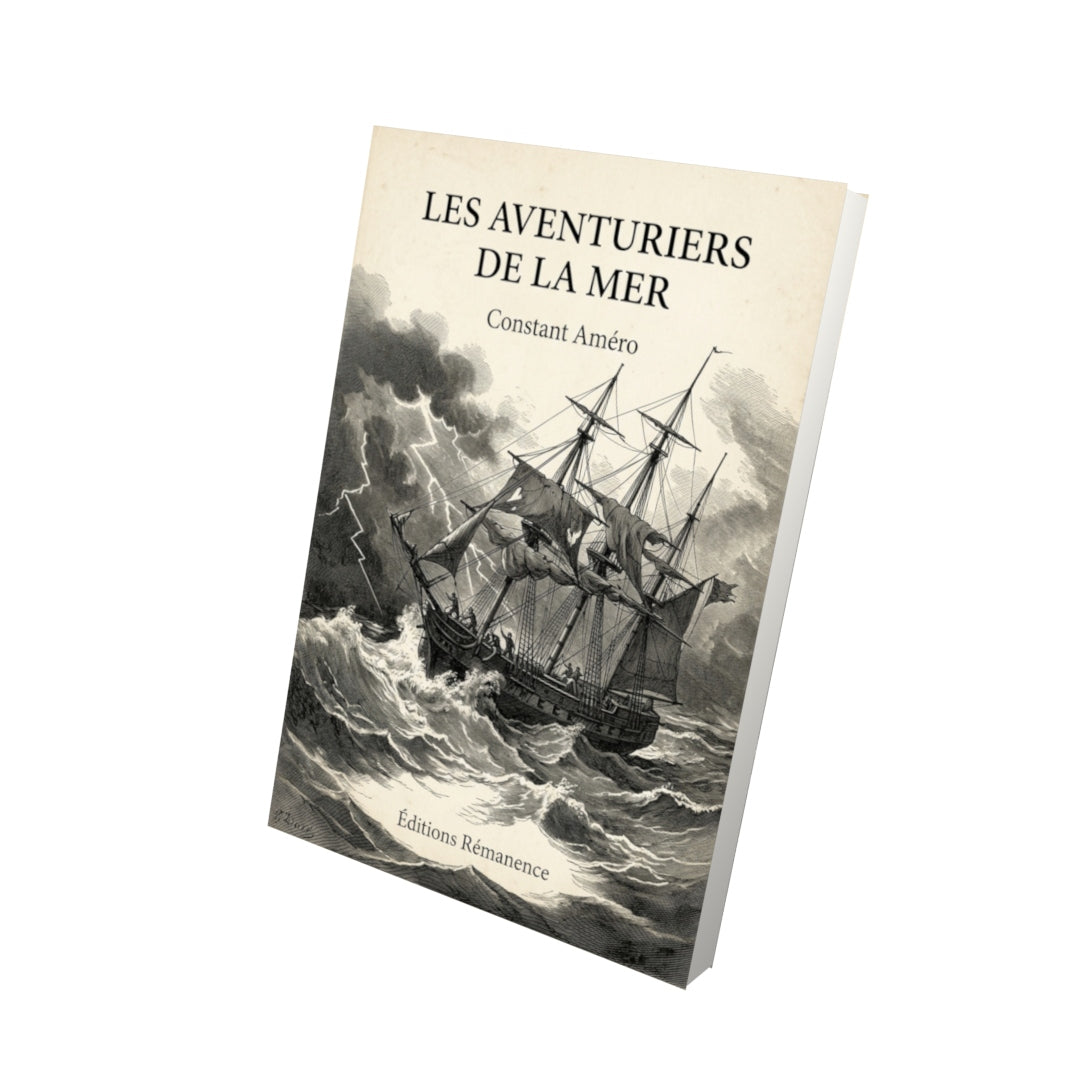 Livre Les Aventuriers de la mer par Constant Améro - Vue 3D - Editions Remanence