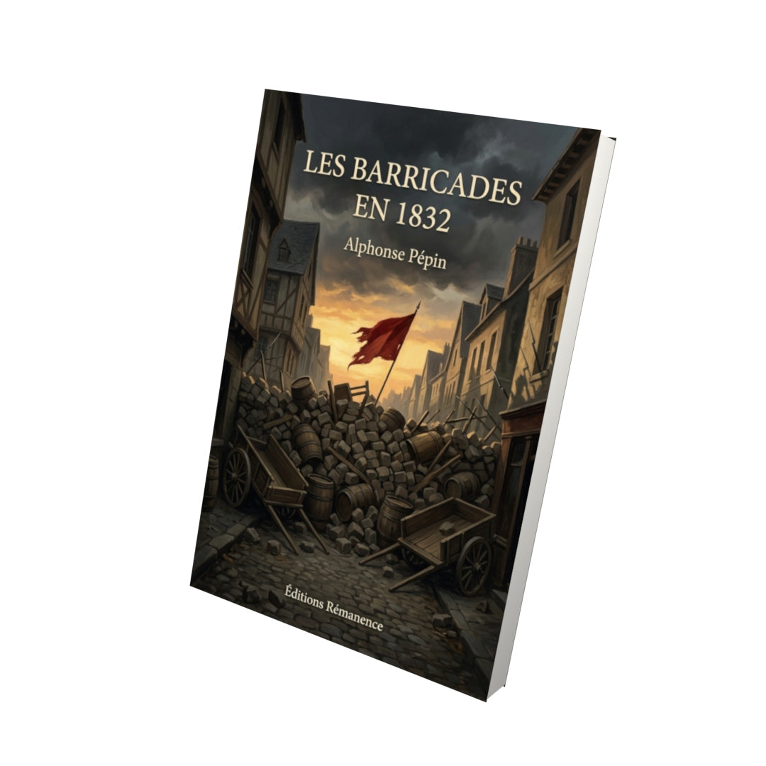 Livre Les barricades en 1832 par Alphonse Pépin - Vue 3D - Editions Remanence