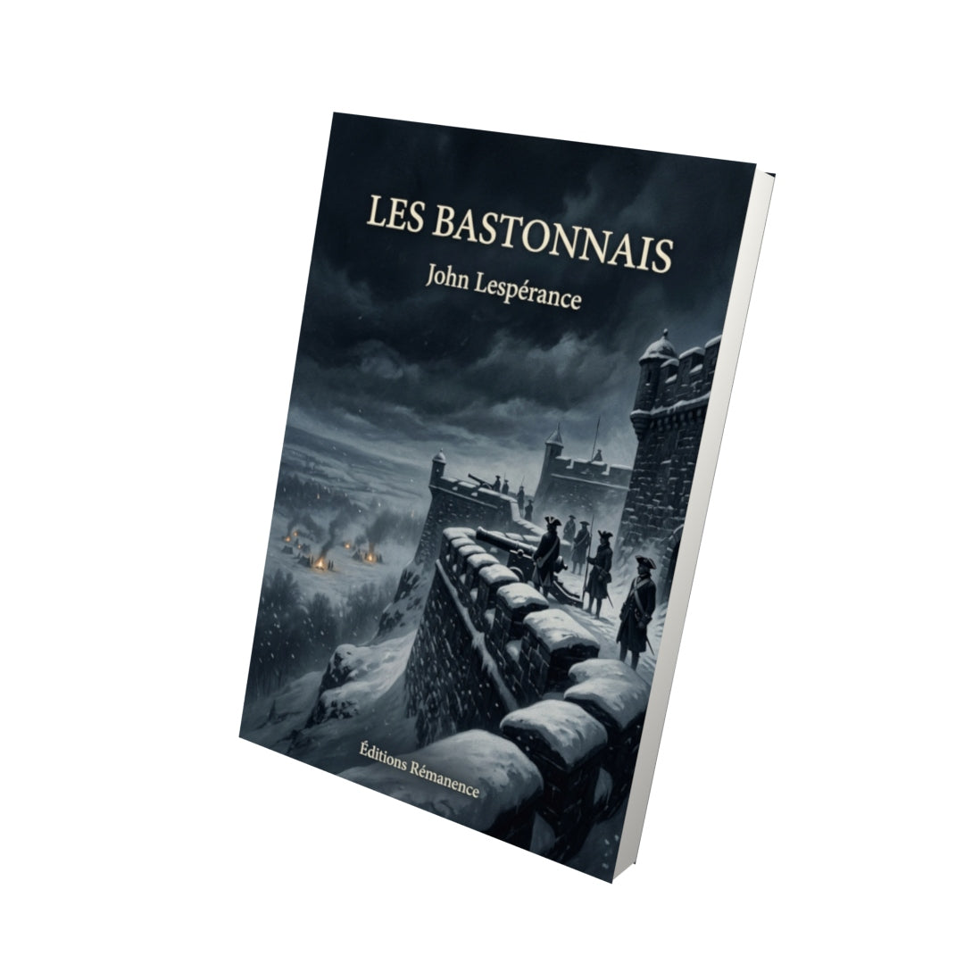 Livre Les Bastonnais par John Lespérance - Vue 3D - Editions Remanence