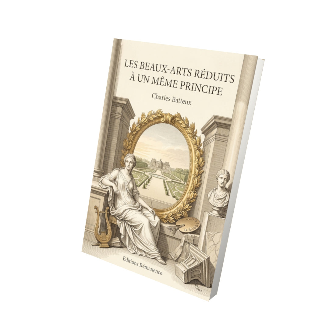 Livre Les Beaux-Arts réduits à un même principe par Charles Batteux - Vue 3D - Editions Remanence