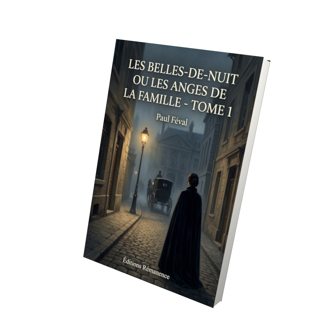 Livre Les Belles-de-nuit ou Les Anges de la famille - Tome 2 par Paul Féval - Vue 3D - Editions Remanence