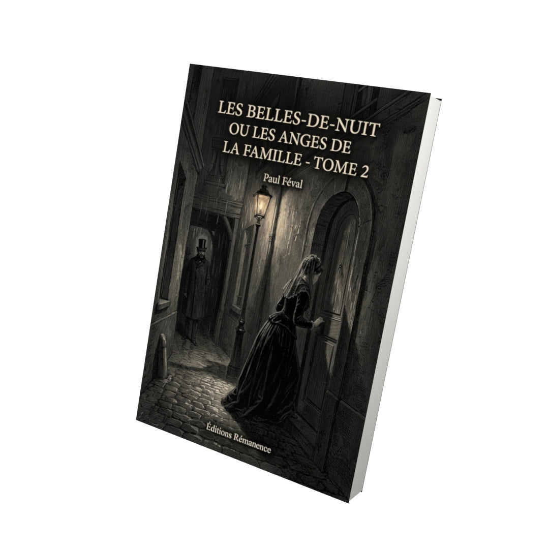 Livre Les Belles-de-nuit ou Les Anges de la famille - Tome 2 - Paul Féval - Editions Remanence