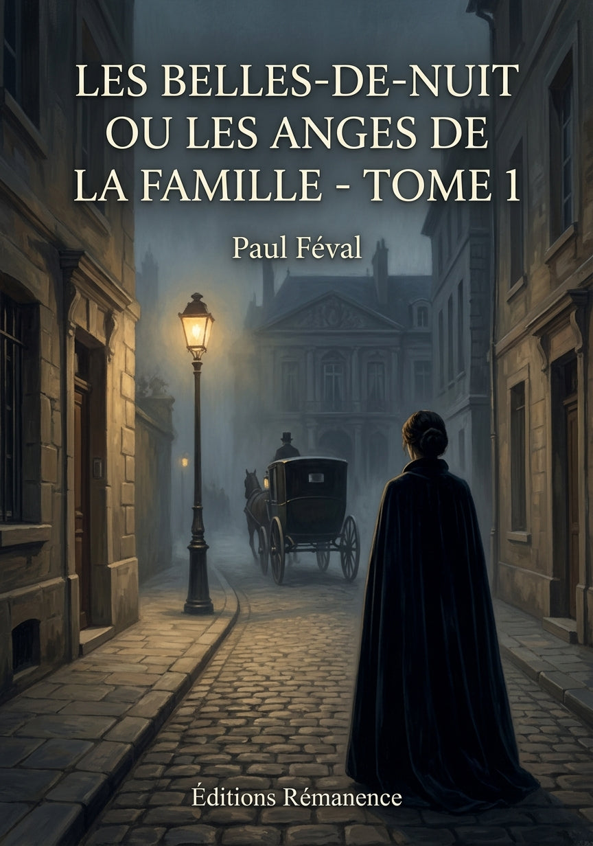 Livre Les Belles-de-nuit ou Les Anges de la famille - Tome 3 par Paul Féval - Couverture - Editions Remanence