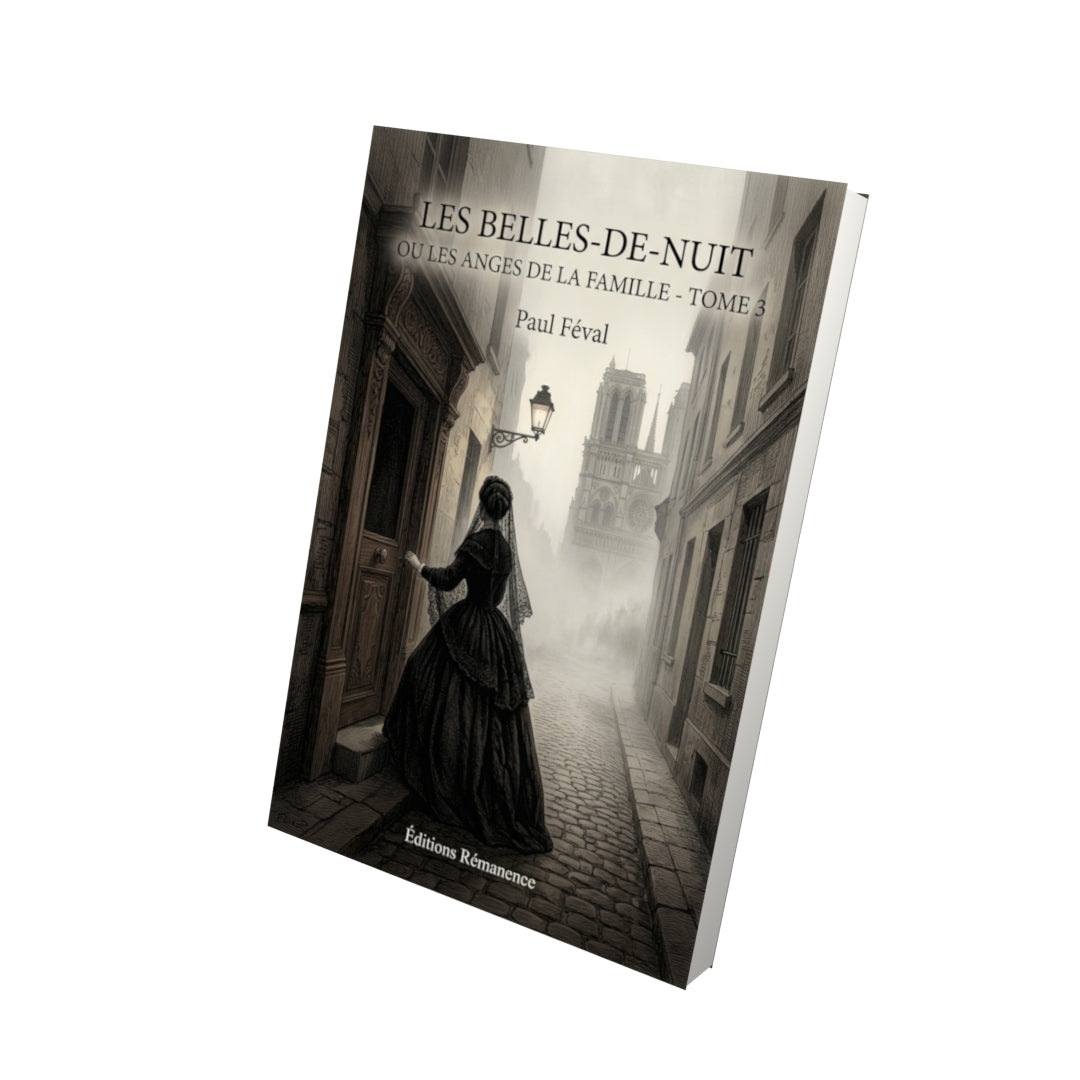 Livre Les Belles-de-nuit ou Les Anges de la famille - Tome 3 - Paul Féval - Editions Remanence