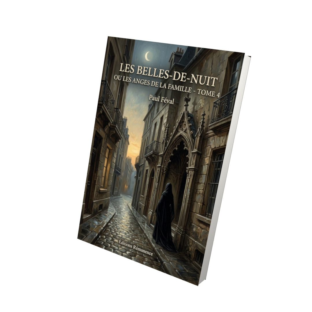 Livre Les Belles-de-nuit ou Les Anges de la famille - Tome 4 - Paul Féval - Editions Remanence