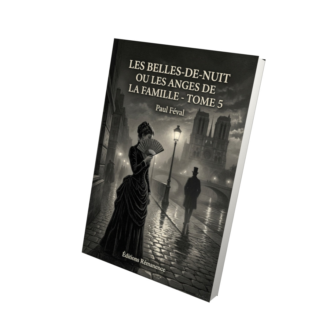 Livre Les Belles-de-nuit ou Les Anges de la famille - Tome 5 - Paul Féval - Editions Remanence