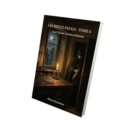 Livre Les Bijoux fatals - Tome 6 par Ernst Theodor Amadeus Hoffmann - Vue 3D - Editions Remanence