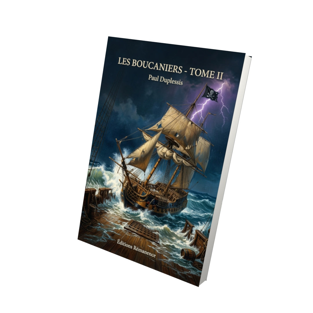 Livre Les Boucaniers - Tome II par Paul Duplessis - Vue 3D - Editions Remanence