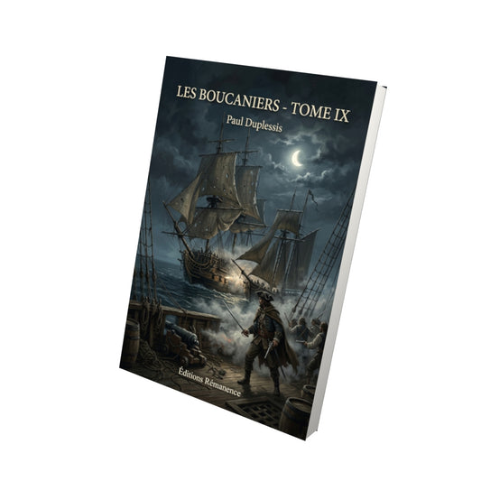 Livre Les Boucaniers - Tome IX par Paul Duplessis - Vue 3D - Editions Remanence