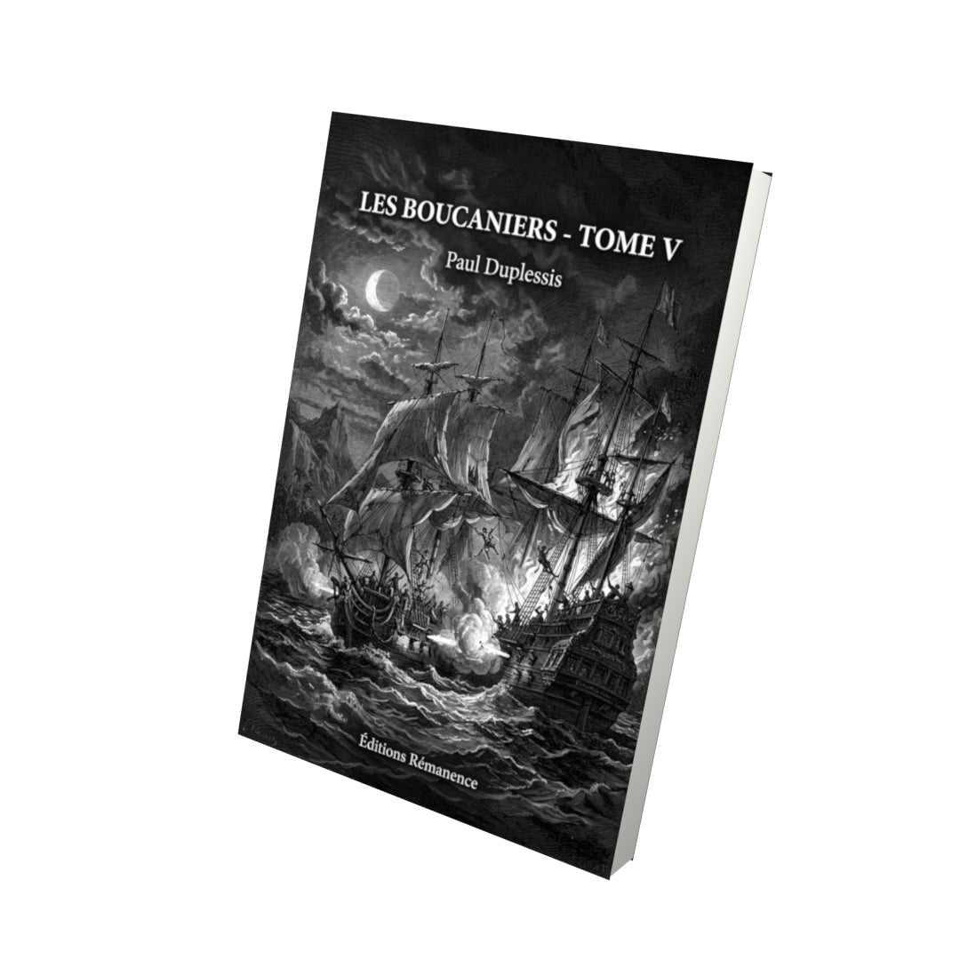 Livre Les Boucaniers - Tome V par Paul Duplessis - Vue 3D - Editions Remanence