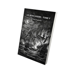 Les Boucaniers - Tome V - Paul Duplessis